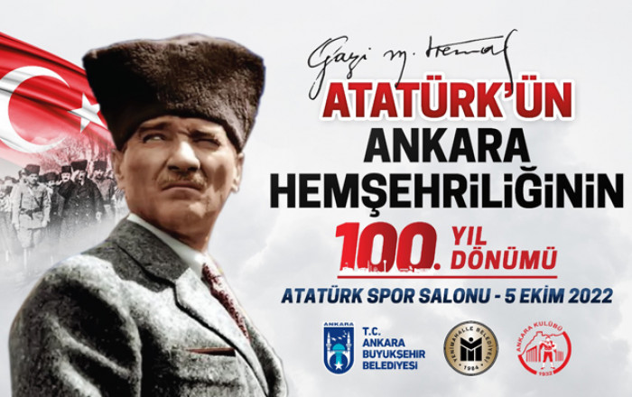 Mustafa Kemal Atatürk'ün  Ankara Hemşehriliğinin 100. Yıldönümü Coşkuyla Kutlanacak.