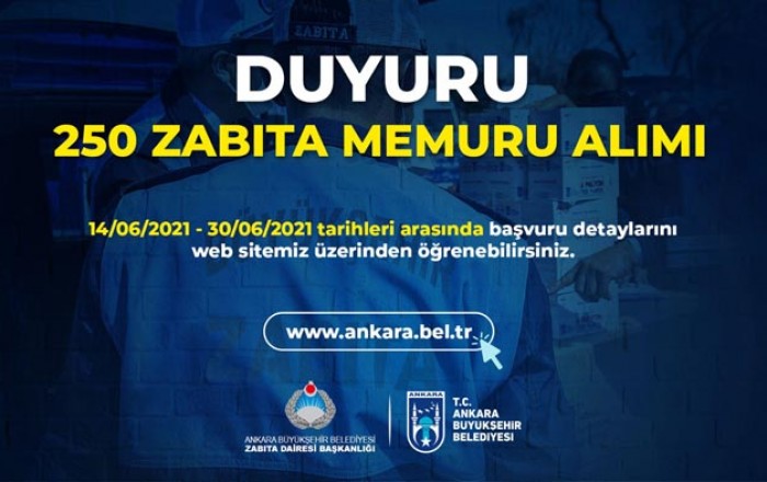 Ankara Büyükşehir Belediyesi 250 Zabıta Memuru Alacak.
